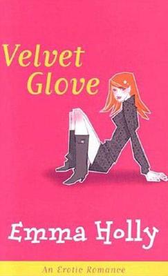 Velvet Glove: A Novel by Emma Holly-Paperback
