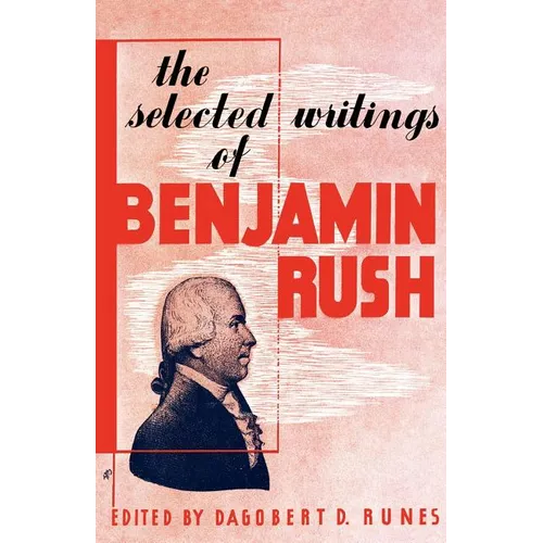 The Selected Writings of Benjamin Rush - Paperback