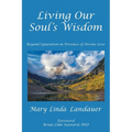 Living Our Soul's Wisdom: Beyond Separation in Presence of Divine Love