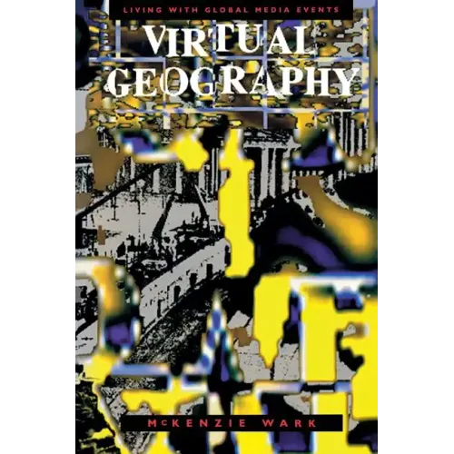 Virtual Geography: Living with Global Media Events - Paperback