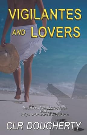 Vigilantes and Lovers (J.R. Finn Sailing Mystery Series) by Charles Dougherty -Paperback – February 15, 2019