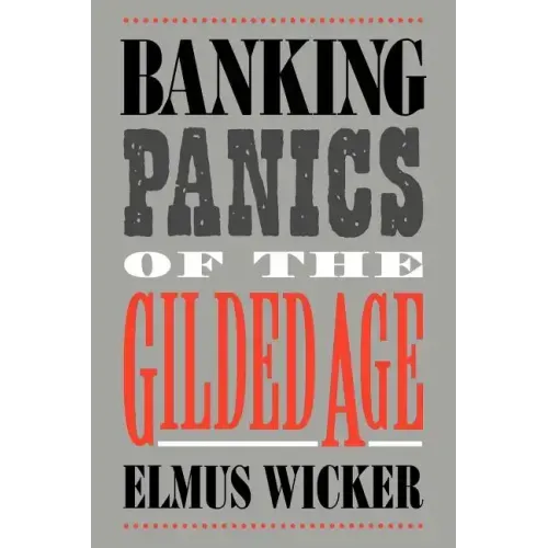 Banking Panics of the Gilded Age - Paperback