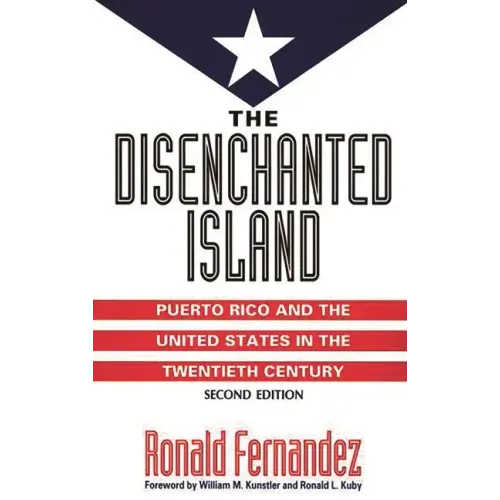 The Disenchanted Island: Puerto Rico and the United States in the Twentieth Century - Paperback