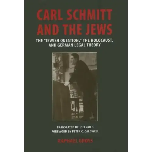 Carl Schmitt and the Jews: The 