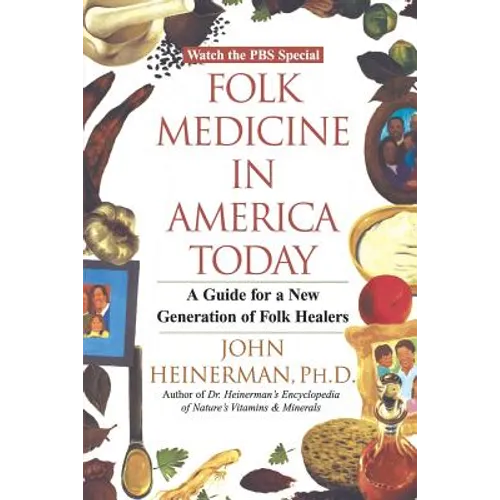 Folk Medicine in America Today: A Guide for a New Generation of Folk Healers - Paperback