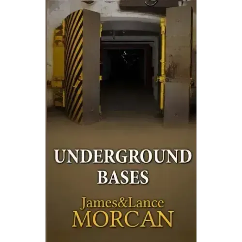 Underground Bases: Subterranean Military Facilities and the Cities Beneath Our Feet - Paperback