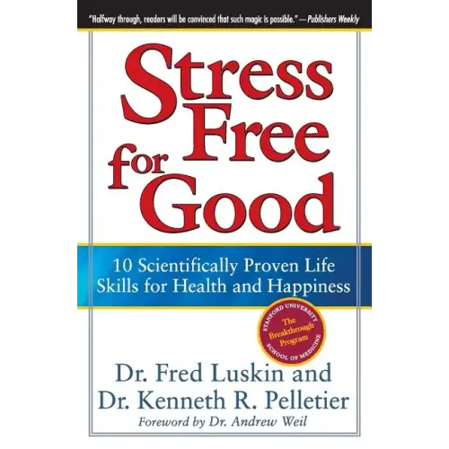 Stress Free for Good: 10 Scientifically Proven Life Skills for Health and Happiness - Paperback