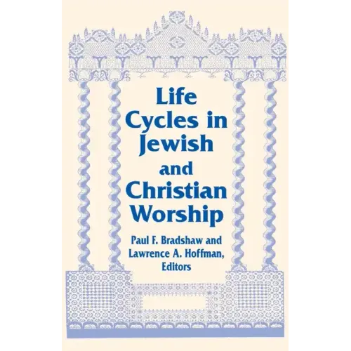 Life Cycles Jewish Christian: Vol 4 Two Lit Trad Series - Hardcover