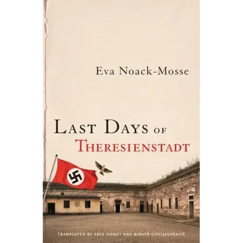 Last Days of Theresienstadt - Hardcover