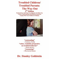 Troubled Children/Troubled Parents: The Way Out 2nd Edition