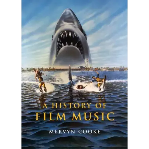 A History of Film Music - Hardcover