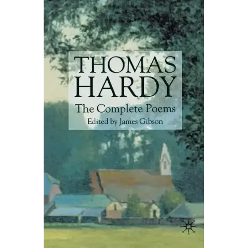 Thomas Hardy: The Complete Poems - Paperback