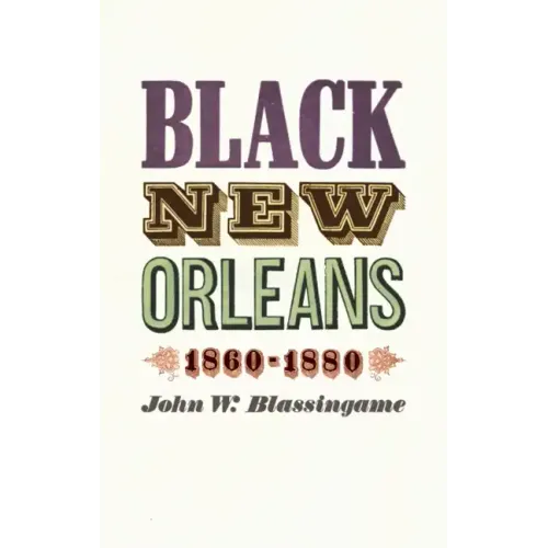 Black New Orleans, 1860-1880 - Paperback