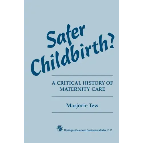 Safer Childbirth?: A critical history of maternity care - Paperback