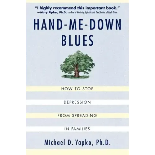 Hand-Me-Down Blues: How to Stop Depression from Spreading in Families - Paperback