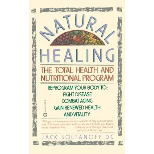 Natural Healing: The Total Health and Nutritional Program - Paperback