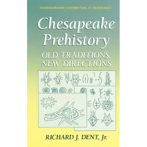 Chesapeake Prehistory: Old Traditions, New Directions - Hardcover