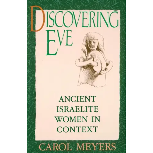 Discovering Eve: Ancient Israelite Women in Context - Paperback