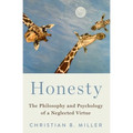 Honesty: The Philosophy and Psychology of a Neglected Virtue
