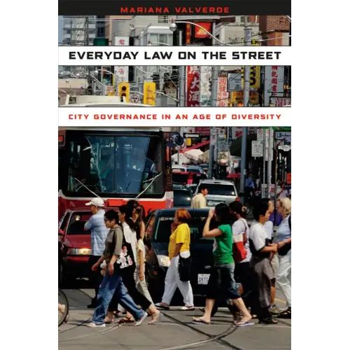 Everyday Law on the Street: City Governance in an Age of Diversity - Paperback