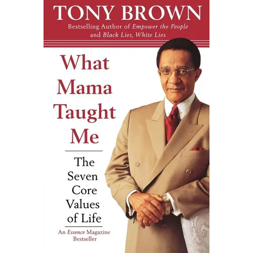 What Mama Taught Me: The Seven Core Values of Life