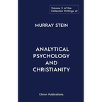 The Collected Writings of Murray Stein: Volume 5: Analytical Psychology and Christianity - Paperback