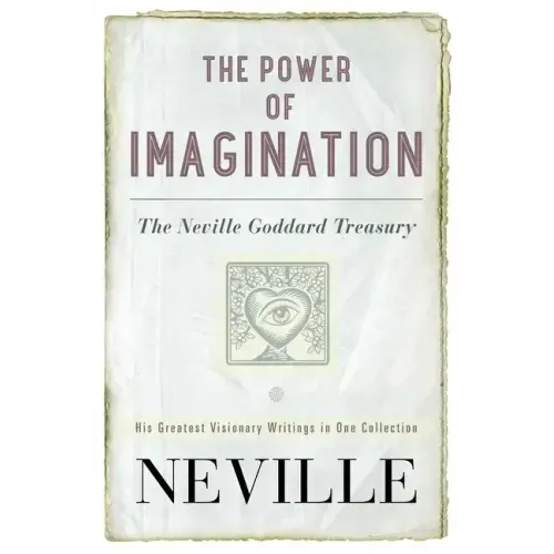 The Power of Imagination: The Neville Goddard Treasury - Paperback