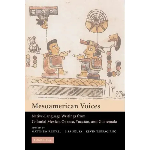 Mesoamerican Voices: Native Language Writings from Colonial Mexico, Yucatan, and Guatemala - Paperback