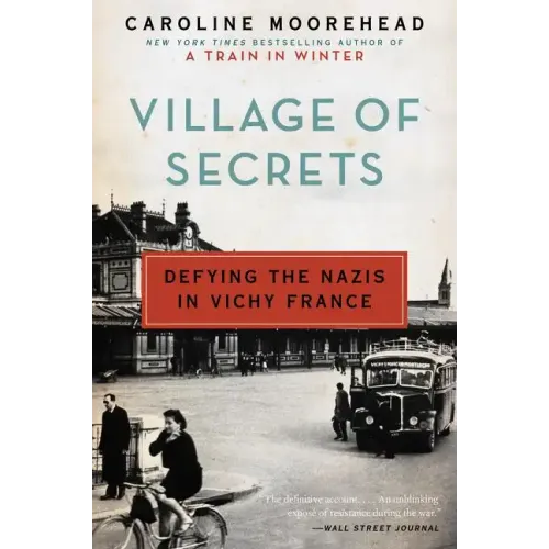 Village of Secrets: Defying the Nazis in Vichy France - Paperback