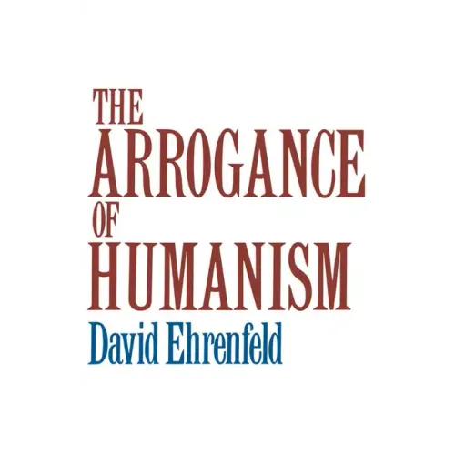 The Arrogance of Humanism - Paperback