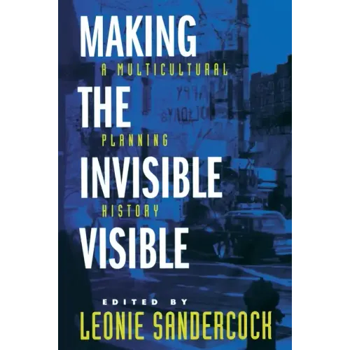 Making the Invisible Visible: A Multicultural Planning History Volume 2 - Paperback