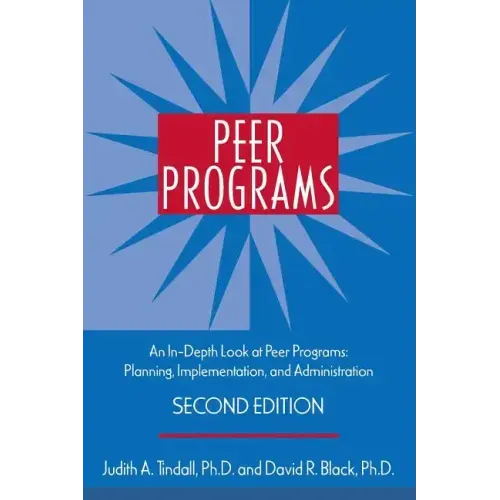 Peer Programs: An In-Depth Look at Peer Programs: Planning, Implementation, and Administration [With CDROM] - Paperback