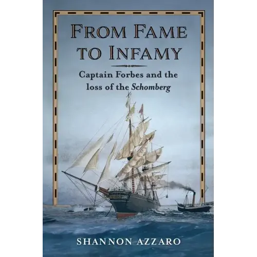 From Fame to Infamy: Captain Forbes and the Loss of the Schomberg - Paperback