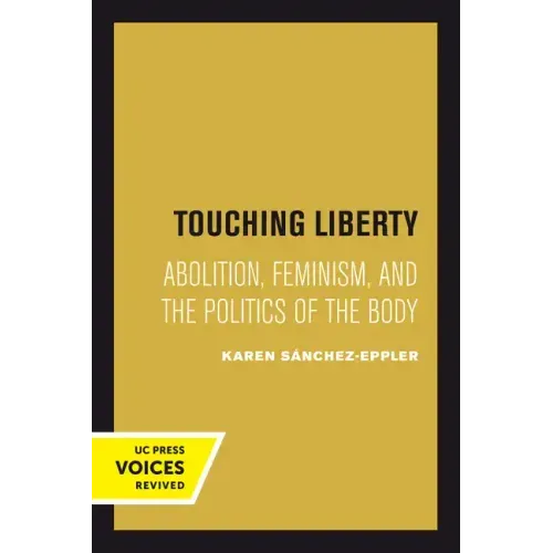 Touching Liberty: Abolition, Feminism, and the Politics of the Body - Paperback