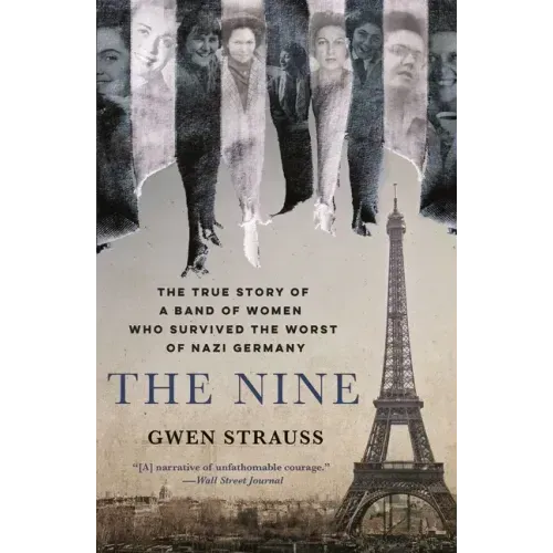 The Nine: The True Story of a Band of Women Who Survived the Worst of Nazi Germany - Paperback