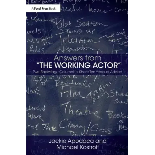 Answers from The Working Actor: Two Backstage Columnists Share Ten Years of Advice - Paperback