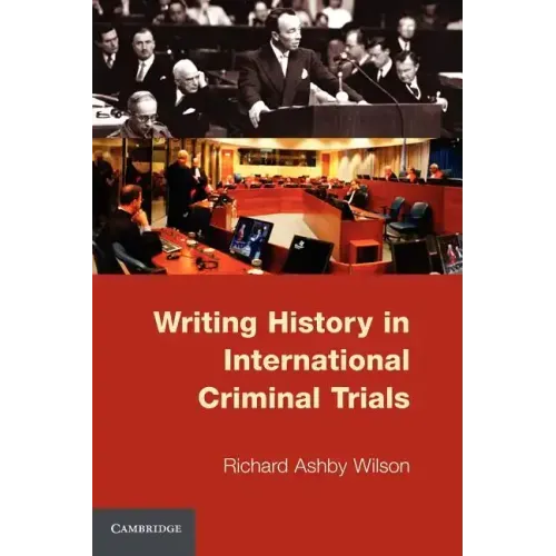 Writing History in International Criminal Trials - Paperback