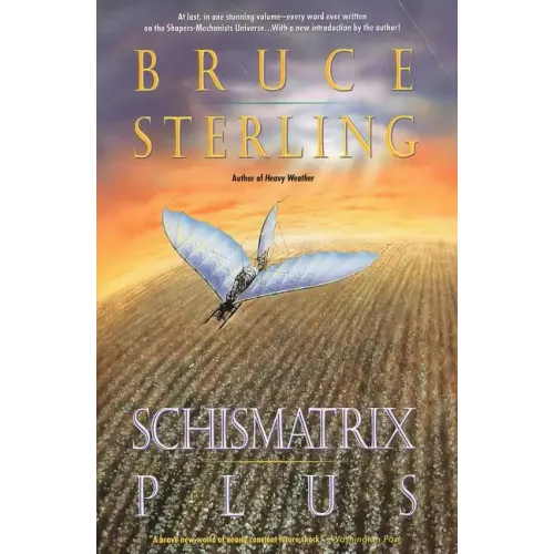 Schismatrix Plus - Paperback