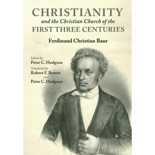 Christianity and the Christian Church of the First Three Centuries - Paperback