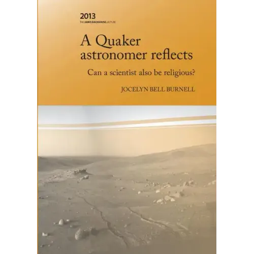 A Quaker Astronomer Reflects: Can a Scientist Also Be Religious? - Paperback