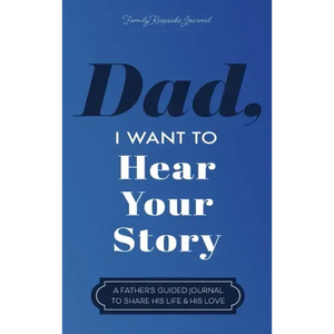 Dad, I Want to Hear Your Story: A Father's Guided Journal to Share His Life & His Love - Hardcover
