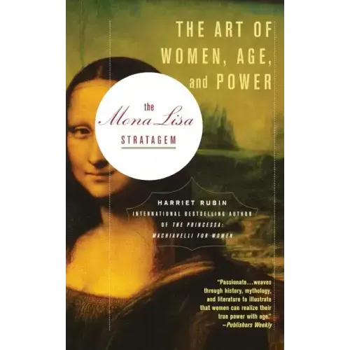 The Mona Lisa Stratagem: The Art of Women, Age, and Power - Paperback