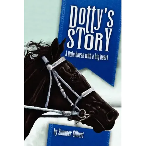 Dotty's Story: A Little Horse with a Big Heart - Paperback
