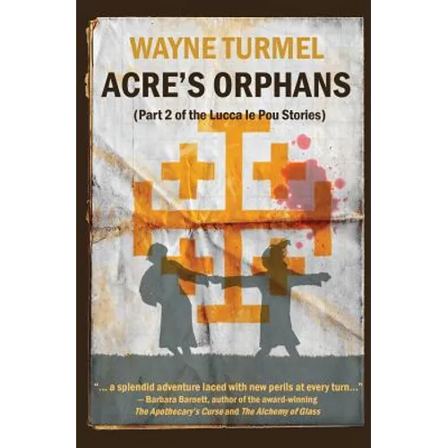 Acre's Orphans- Historical Fiction From the Crusades - Paperback