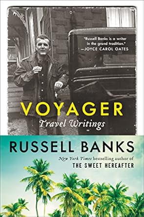 Voyager: Travel Writings by Russell Banks-Paperback