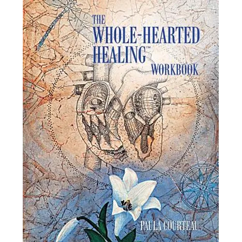The Whole-Hearted Healing Workbook