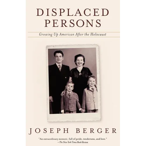 Displaced Persons: Growing Up American After the Holocaust