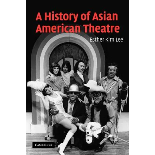 A History of Asian American Theatre