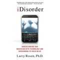 Idisorder: Understanding Our Obsession with Technology and Overcoming Its Hold on Us
