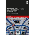 Makers, Crafters, Educators: Working for Cultural Change